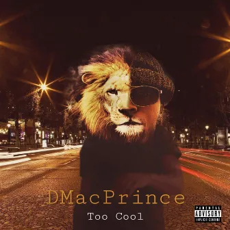 Too Cool by DMacPrince