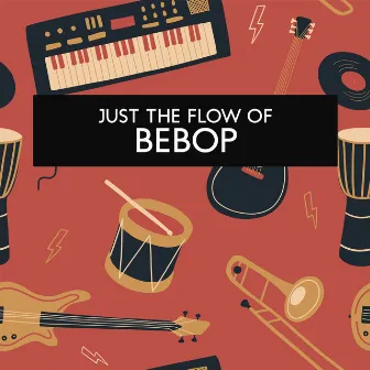 Just The Flow Of Bebop by 