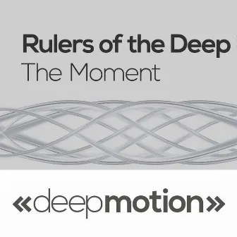 The Moment by Rulers Of The Deep