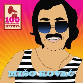 100 Originalnih Hitova by Mišo Kovač