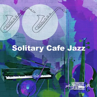 Solitary Cafe Jazz by Jazz de Café