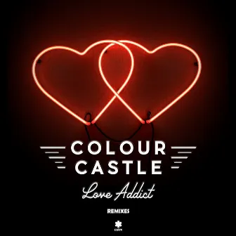 Love Addict (Remixes) by Colour Castle