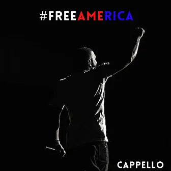 Free America by Cappello