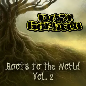 Roots to the World, Vol. 2 by Don Goliath