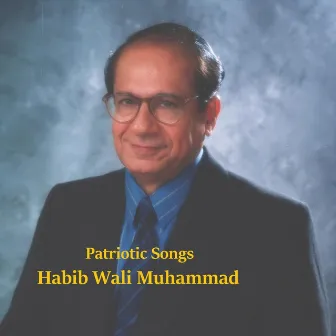 Patriotic Songs by Habib Wali Muhammad