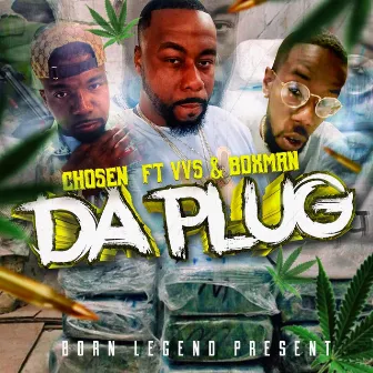 Da Plug by Chosen