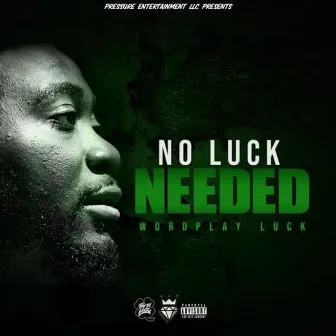 No Luck Needed by Wordplay Luck