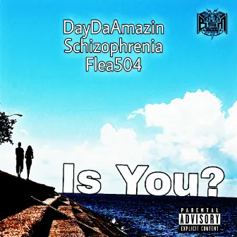 Is You by DayDaAmazin