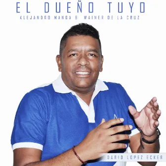 El Dueño Tuyo by Wainer de la Cruz