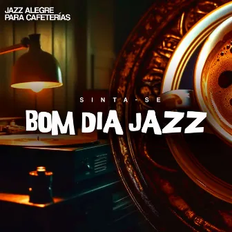 Sinta-se Bom Dia Jazz by Unknown Artist