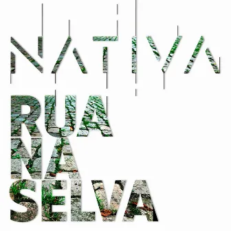 Rua Na Selva by Nativa