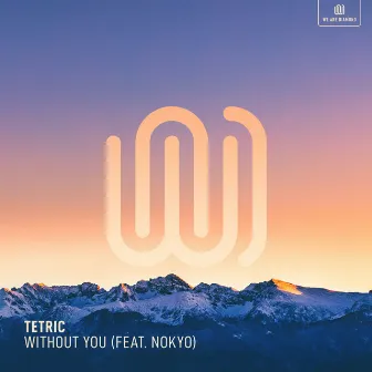 Without You by Tetric