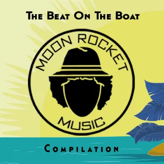 The Beat On The Boat Compilation by Moon Rocket