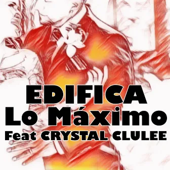 Lo Máximo by Edifica