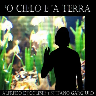 'O Cielo e 'a Terra by Alfredo D'Ecclesiis