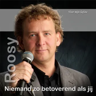 Niemand zo betoverend als jij by Roosy