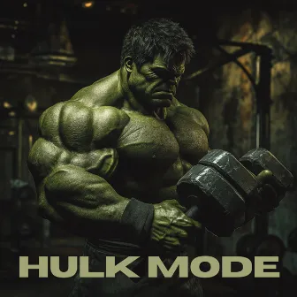 HULK MODE by 