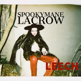 LEECH by SPOOKYMANE LACROW