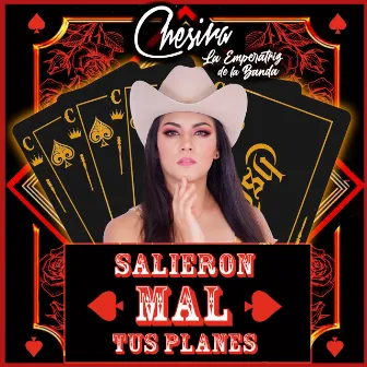 Salieron Mal Tus Planes by Chesira la Emperatriz de la Banda