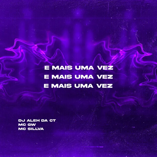 E Mais uma Vez (feat. Mc Gw & MC SILLVA)