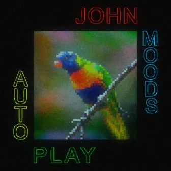 Autoplay by John Moods