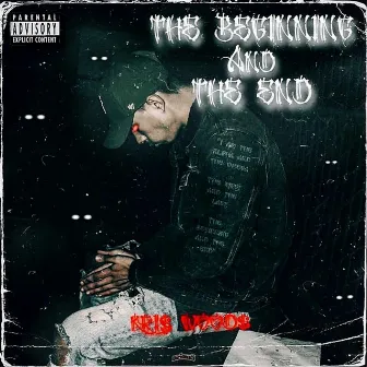 The Beginning and the End by KRI$ WOOD$