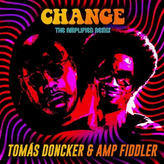 Change: The Amplified Remix by Tomas Doncker