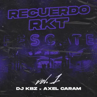 Recuerdo RKT, Vol. 1 by Axel Caram