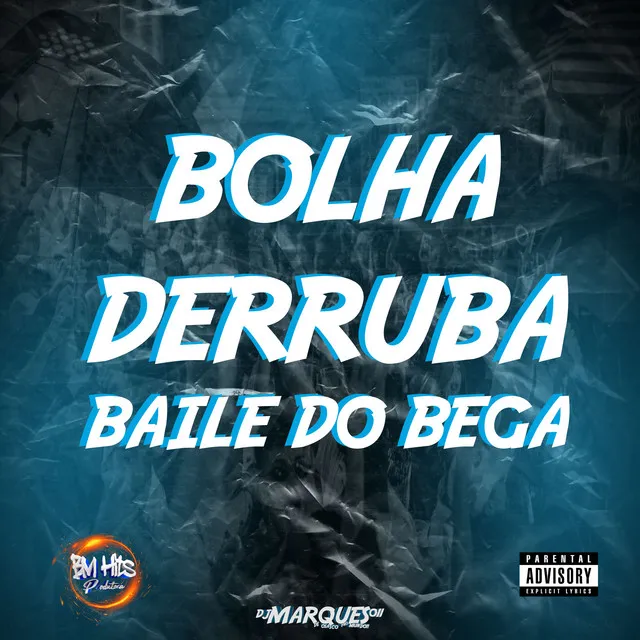 Bolha Derruba Baile do Bega