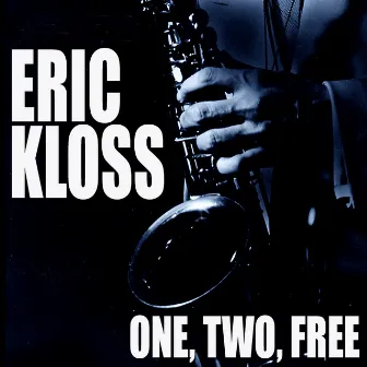 One, Two, Free by Eric Kloss