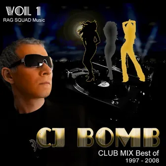 CJ Bomb Club Mix Best Of 1997-2008 (Vol. 1) by CJ Bomb