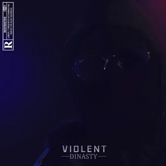 Violent by Dinasty