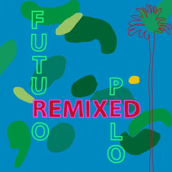 Eden (Remixed) by Futuro Pelo