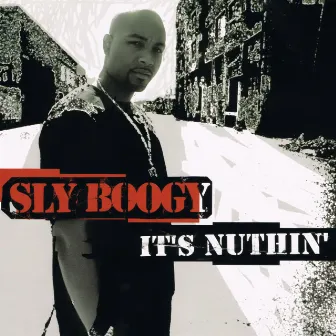 It's Nuthin' by Sly Boogy