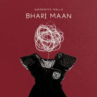 Bhari Maan by Surakshya Malla