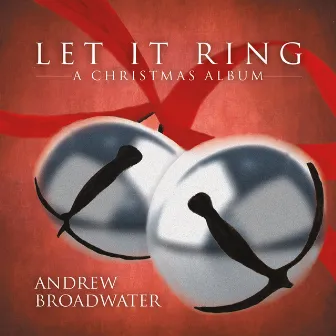 Let It Ring by Andrew Broadwater