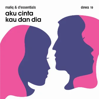 Aku Cinta Kau Dan Dia by MALIQ & D'Essentials