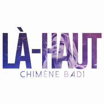 Là-haut by Chimène Badi