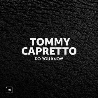 Do You Know by Tommy Capretto