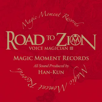 VOICE MAGICIAN III ~ROAD TO ZION~ by HAN-KUN