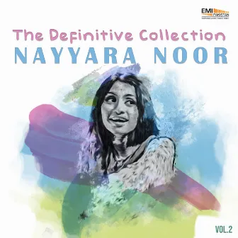 The Definitive Collection, Vol. 2 by Nayyara Noor