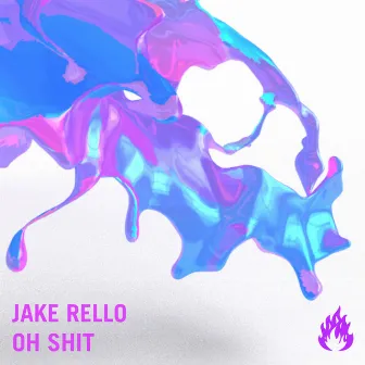 Oh Shit by Jake Rello