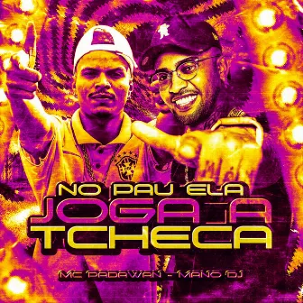 No Pau Ela Joga a Tcheca by Mc Padawan