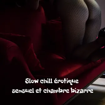 Slow chill érotique sensuel et chambre bizarre : Séduction de minuit à Ibiza, musique de playlist sexuelle by Tantric Sex!