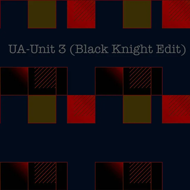 Unit 3 - Black Knight Edit