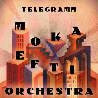 Telegramm by Moka Efti Orchestra