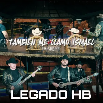 También Me Llamo Ismael (Cover) by Legado HB