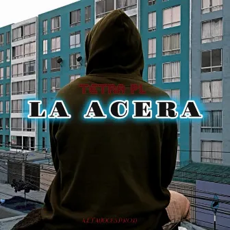 ´´LA ACERA´´ by Tetra Pl