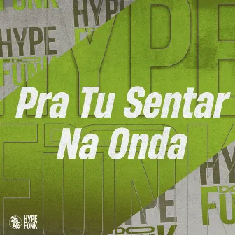 Pra Tu Sentar na Onda by Mc E.R