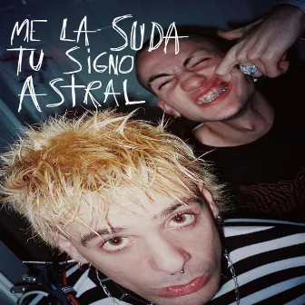 Me la Suda Tu Signo Astral by Blame Blop